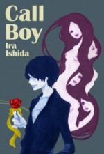 Call boy: A Novel - Ira Ishida, Felicity Savage, Lamar Stone