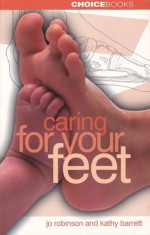 Caring For Your Feet - Jo Robinson, Kathy Barrett