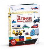 The Ultimate Book of Vehicles: From Around the World - Anne-Sophie Baumann, Didier Balicevic