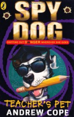 Spy Dog: Teacher's Pet. - Andrew Cope