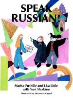 Speak Russian! - Marisa Fushille, Yuri Slezkine