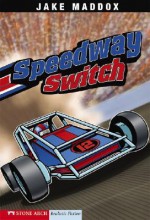 Speedway Switch (Impact Books. a Jake Maddox Sports Story) - Jake Maddox, Bob Temple