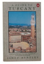 Guide to Tuscany - James Bentley