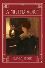 A Muted Voice - Heather Spears