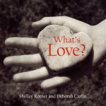 What's Love? - Deborah Carlin, Shelley Rotner