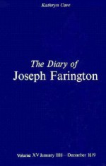 The Diary of Joseph Farington: Volume 15, January 1818 - December 1819, Volume 16, January 1820 - December 1821 - Joseph Farington, Kathryn Cave