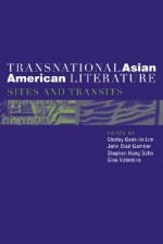 Transnational Asian American Literature: Sites and Transits - Shirley Lim, Shirley Lim, John Gamber, Stephen Sohn