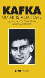 Um artista da fome & outras histórias - Franz Kafka, Guilherme da Silva Braga