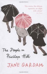 The People on Privilege Hill - Jane Gardam