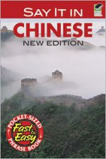 Say It in Chinese: NEW EDITION (Dover Language Guides Say It Series) - Eveline Chao