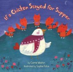 If a Chicken Stayed for Supper - Carrie Weston