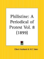 Philistine: Vol. 8 (1899) - Elbert Hubbard, H. Taber