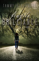 Fragile Brilliance - Tammy Blackwell