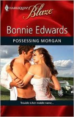 Possessing Morgan - Bonnie Edwards