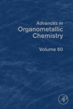 Advances in Organometallic Chemistry, Volume 60 - Anthony F. Hill, Mark J. Fink