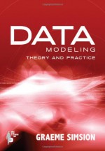 Data Modeling: Theory and Practice - Graeme Simsion