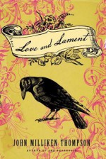 Love and Lament - John Milliken Thompson