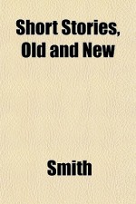 Short Stories, Old and New - Alison Smith