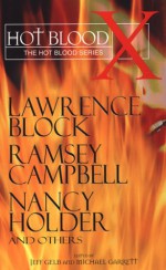 Hot Blood X - Jeff Gelb, Michael Garrett, Lawrence Block, Ramsey Campbell, Nancy Holder, Max Allan Collins, Barbara Collins, O'Neil de Noux, Marthayn Pelegrimas, Robert J. Randisi, Dawn Dunn, Greg Kihn, Brian Hodge, Stephen Gresham, Melanie Tem, Graham Masterton, Bentley Little, Graham