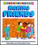 Making Friends - Kate Petty, Charlotte Firmin