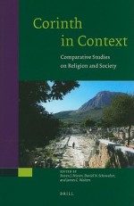 Corinth in Context: Comparative Studies on Religion and Society - Steven J. Friesen, Daniel N. Schowalter, James C. Walters