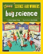 Science Fair Winners: Bug Science - Karen Romano Young, David Goldin