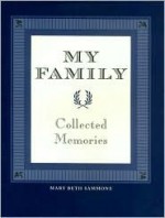 My Family: Collected Memories [[HC/DJ] 2005] - Mary Beth Sammons