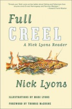 Full Creel: A Nick Lyons Reader - Nick Lyons, Mari Lyons, Thomas McGuane