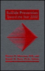 Suicide Prevention: Toward the Year 2000 - Morton M. Silverman, Morton M. Silverman