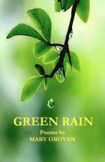 Green Rain: Poems - Mary Orovan, Jacob Stern, Roxanne Hoffman