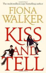 Kiss and Tell - Fiona Walker