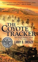 The Coyote Tracker - Larry D. Sweazy