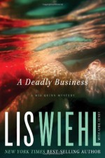 A Deadly Business - Lis Wiehl, April Henry