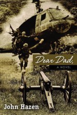 Dear Dad, a Novel - John Hazen