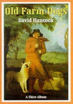 Old Farm Dogs - David Hancock