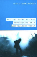 Natural Disaster and Development in a Globalizing World - Linda Hutcheon, Pelling Mark