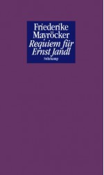 Requiem für Ernst Jandl. - Friederike Mayröcker