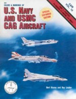 Colors & Markings of U.S. Navy and USMC CAG Aircraft, Part 1: Fighters - Bert Kinzey, Ray Leader