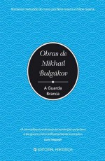 A Guarda Branca - Mikhail Bulgakov, Nina Guerra, Filipe Guerra