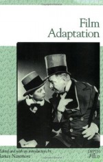 Film Adaptation (Rutgers Depth of Field Series) - James Naremore