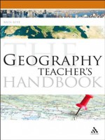 Geography Teacher's Handbook (Continuum Education Handbooks) - Brin Best