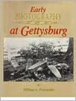 Early Photography at Gettysburg - William A. Frassanito