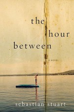 The Hour Between - Sebastian Stuart