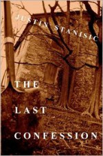 The Last Confession - Justin Stanisic