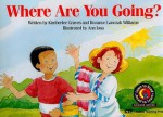 Where Are You Going? - Kimberlee Graves, Rozanne Lanczak Williams