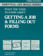 What You Need to Know About Getting a Job & Filling Out Forms (Essential Life Skills) - Carolyn Starkey, Norgina Wright Penn