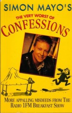 The Very Worst Of...Confessions - Simon Mayo