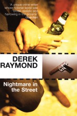 Nightmare in the Street - Derek Raymond