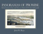 Panoramas of Promise: Pacific Northwest Cities and Towns on Nineteenth-Century Lithographs - John W. Reps