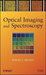 Optical Imaging and Spectroscopy - David J. Brady